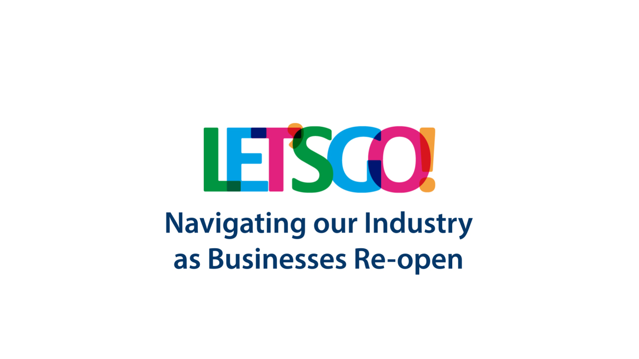 Lets Go- Navigating our Industry as Businesses Re-open