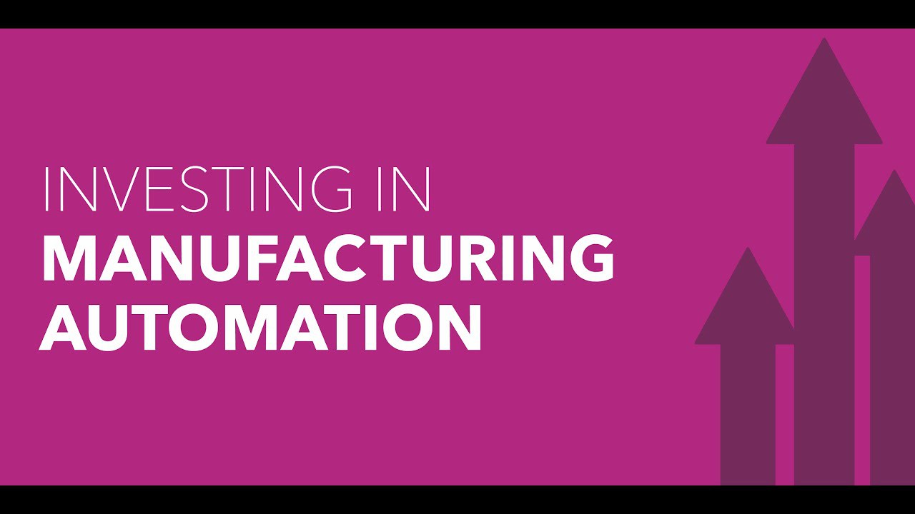 video Investing In Manufacturing Automation