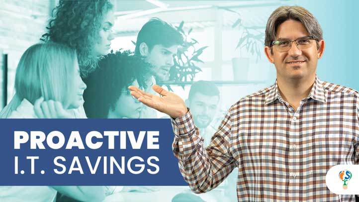 proactive IT savings