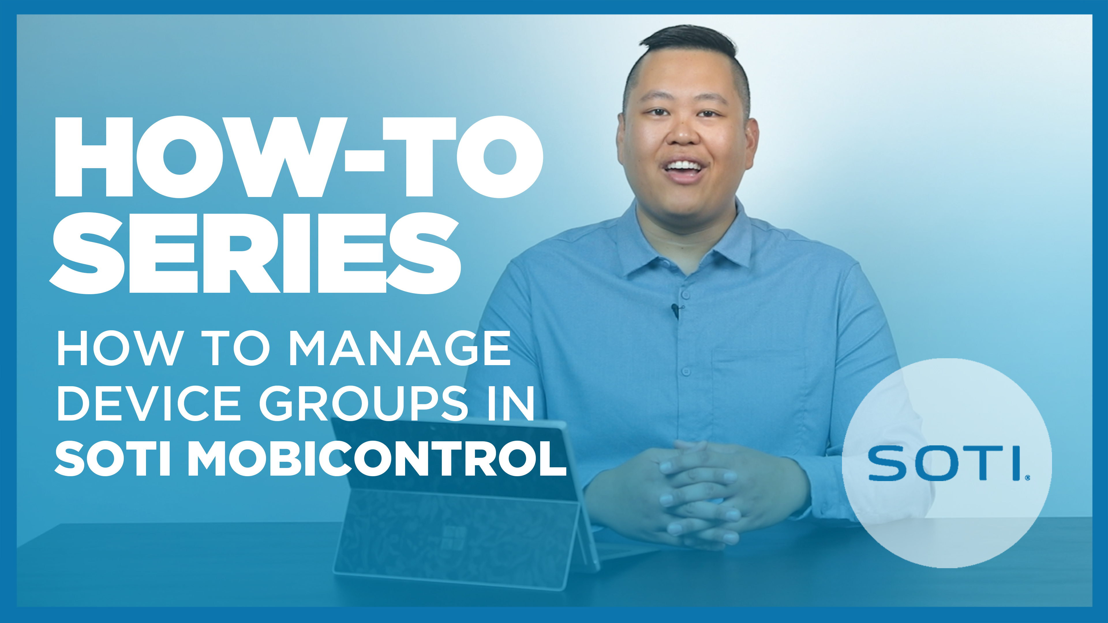 How-To: Manage Device Groups in SOTI MobiControl