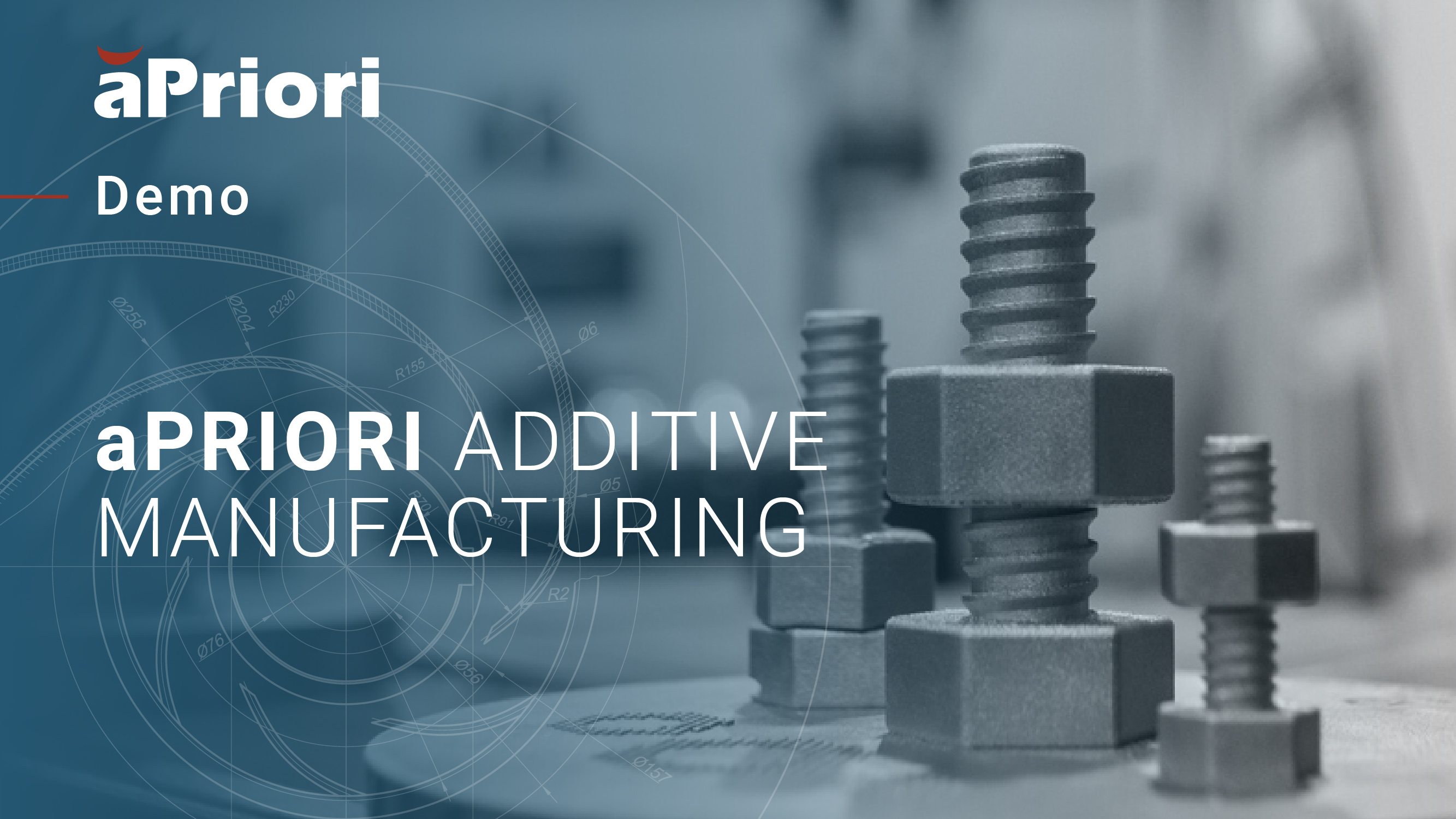 Demonstration of aPriori's Additive Manufacturing Simulation Capabilities