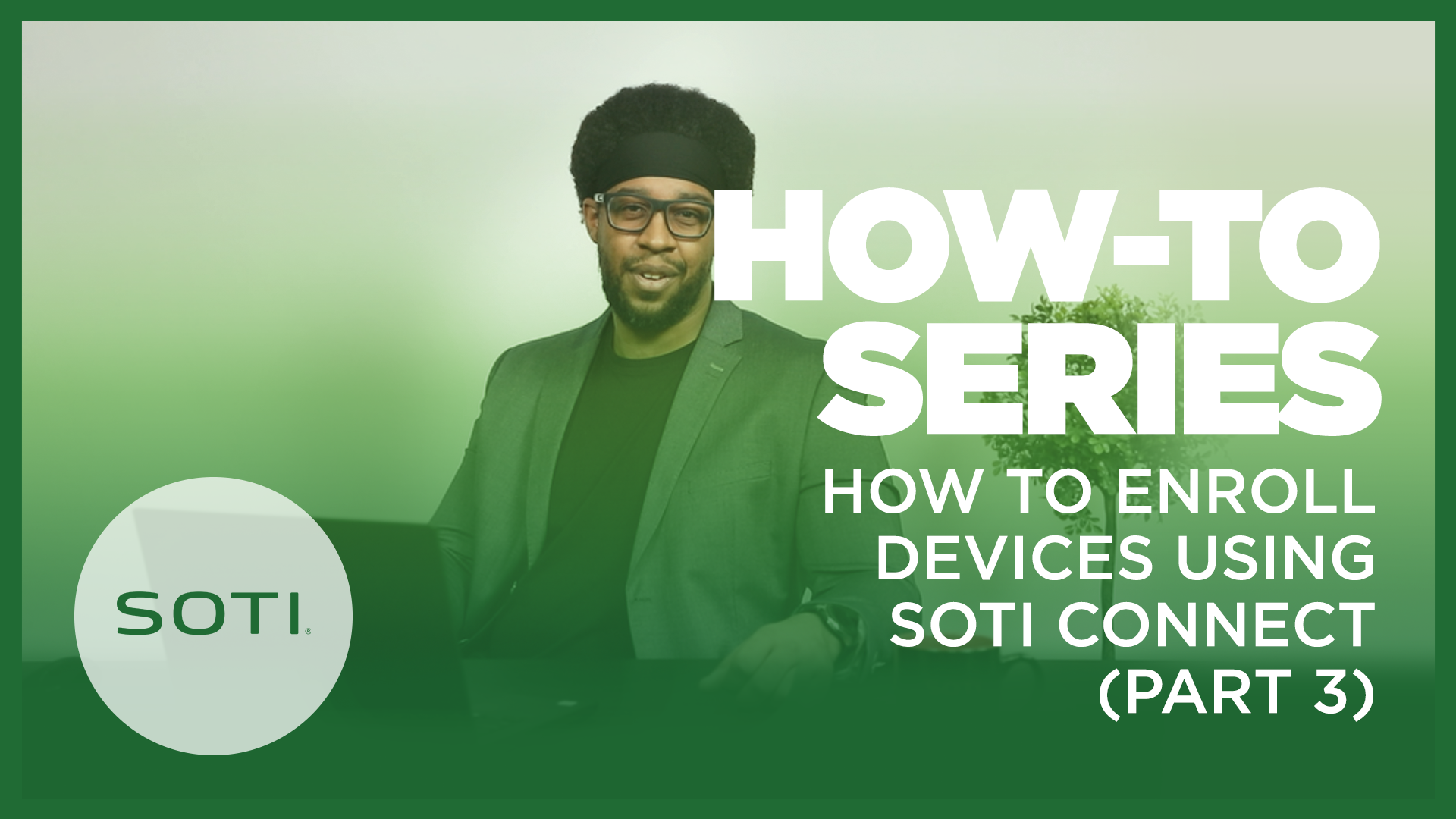 How-To: Enroll Devices Using SOTI Connect (Part 3)